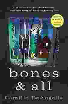 Bones All: A Novel Camille DeAngelis