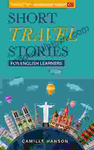 Short Travel Stories For English Learners: 26 Stories With Parallel English And Turkish Text (Learn English With Short Travel Stories With Parallel Languages)